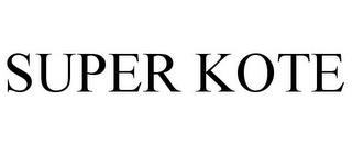 SUPER KOTE trademark