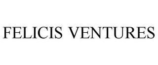 FELICIS VENTURES trademark