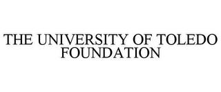 THE UNIVERSITY OF TOLEDO FOUNDATION trademark