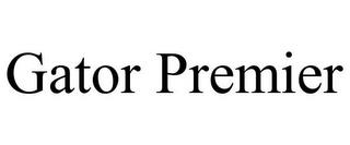 GATOR PREMIER trademark