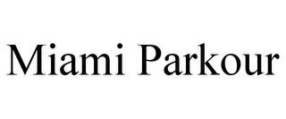 MIAMI PARKOUR trademark