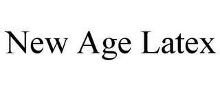 NEW AGE LATEX trademark