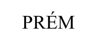 PRÉM trademark