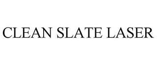 CLEAN SLATE LASER trademark