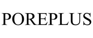 POREPLUS trademark