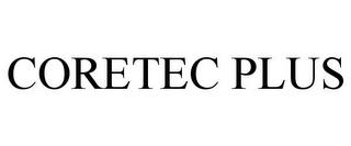 CORETEC PLUS trademark