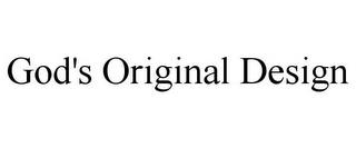 GOD'S ORIGINAL DESIGN trademark