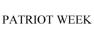 PATRIOT WEEK trademark