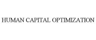 HUMAN CAPITAL OPTIMIZATION trademark