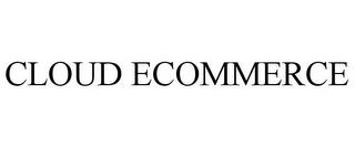 CLOUD ECOMMERCE trademark