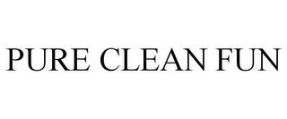 PURE CLEAN FUN trademark