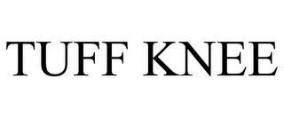 TUFF KNEE trademark