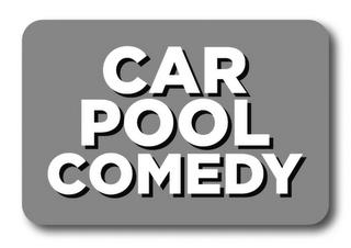 CAR POOL COMEDY trademark