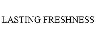 LASTING FRESHNESS trademark