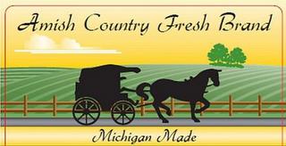 AMISH COUNTRY FRESH BRAND MICHIGAN MADE trademark