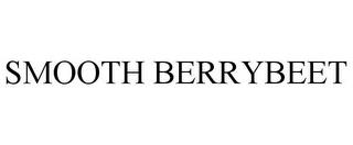 SMOOTH BERRYBEET trademark