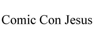 COMIC CON JESUS trademark