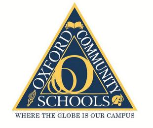 O O O OXFORD COMMUNITY SCHOOLS WHERE THE GLOBE IS OUR CAMPUS trademark