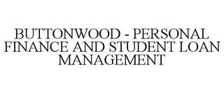 BUTTONWOOD - PERSONAL FINANCE AND STUDENT LOAN MANAGEMENT trademark