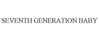 SEVENTH GENERATION BABY trademark