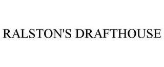 RALSTON'S DRAFTHOUSE trademark