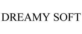 DREAMY SOFT trademark