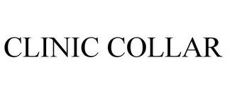 CLINIC COLLAR trademark