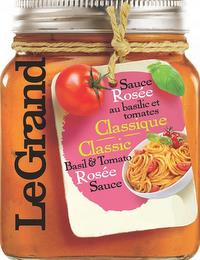 LEGRAND SAUCE ROSEE AU BASILIC ET TOMATES CLASSIQUE CLASSIC BASIL & TOMATO ROSEE SAUCE trademark