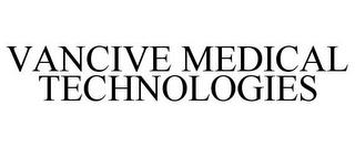 VANCIVE MEDICAL TECHNOLOGIES trademark