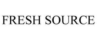 FRESH SOURCE trademark