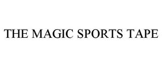 THE MAGIC SPORTS TAPE trademark