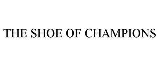 THE SHOE OF CHAMPIONS trademark