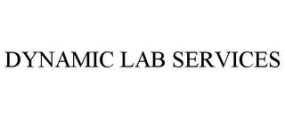 DYNAMIC LAB SERVICES trademark