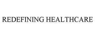 REDEFINING HEALTHCARE trademark