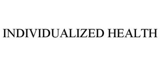 INDIVIDUALIZED HEALTH trademark