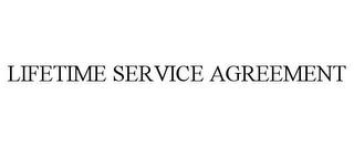 LIFETIME SERVICE AGREEMENT trademark