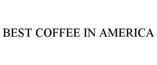 BEST COFFEE IN AMERICA trademark