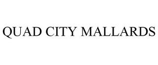 QUAD CITY MALLARDS trademark