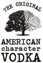 THE ORIGINAL AMERICAN CHARACTER VODKA trademark