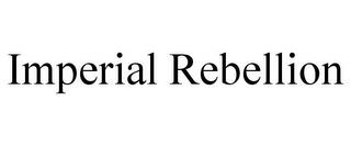 IMPERIAL REBELLION trademark