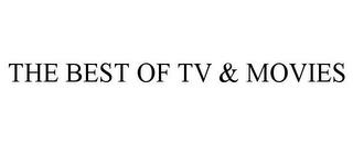 THE BEST OF TV & MOVIES trademark