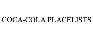 COCA-COLA PLACELISTS trademark