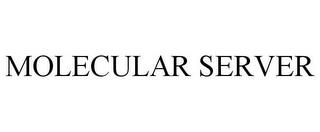 MOLECULAR SERVER trademark