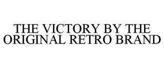 THE VICTORY BY THE ORIGINAL RETRO BRAND trademark