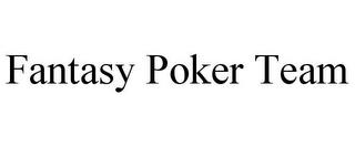 FANTASY POKER TEAM trademark