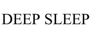 DEEP SLEEP trademark