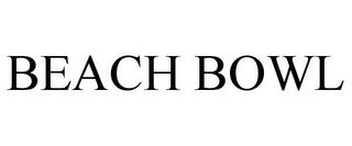 BEACH BOWL trademark