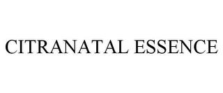 CITRANATAL ESSENCE trademark