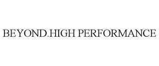 BEYOND.HIGH PERFORMANCE trademark