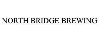 NORTH BRIDGE BREWING trademark